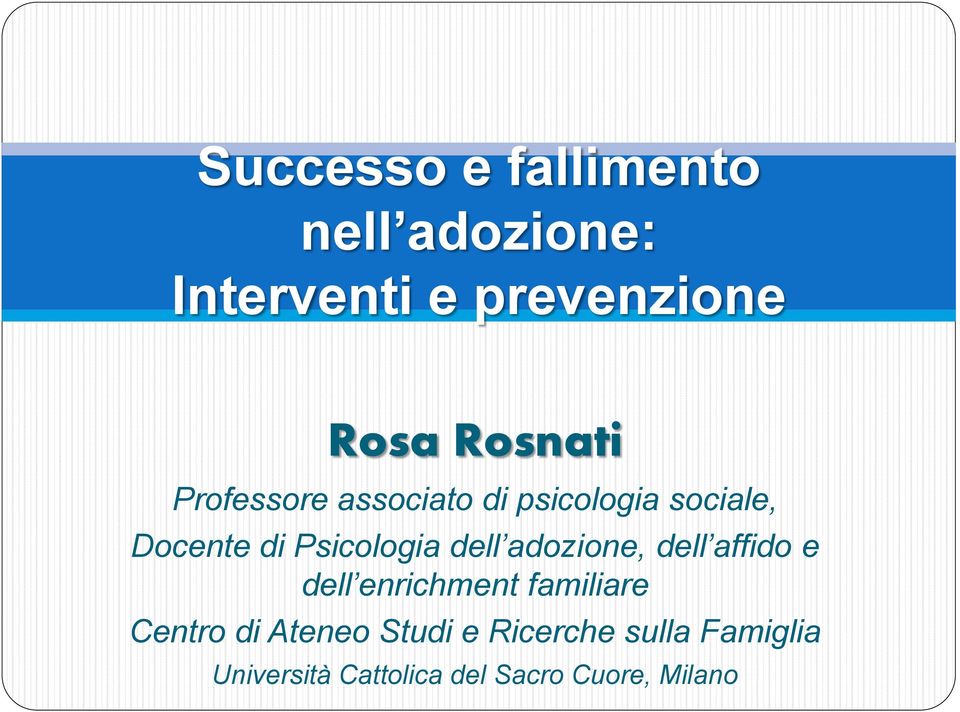 Psicologia dell adozione, dell affido e dell enrichment familiare Centro