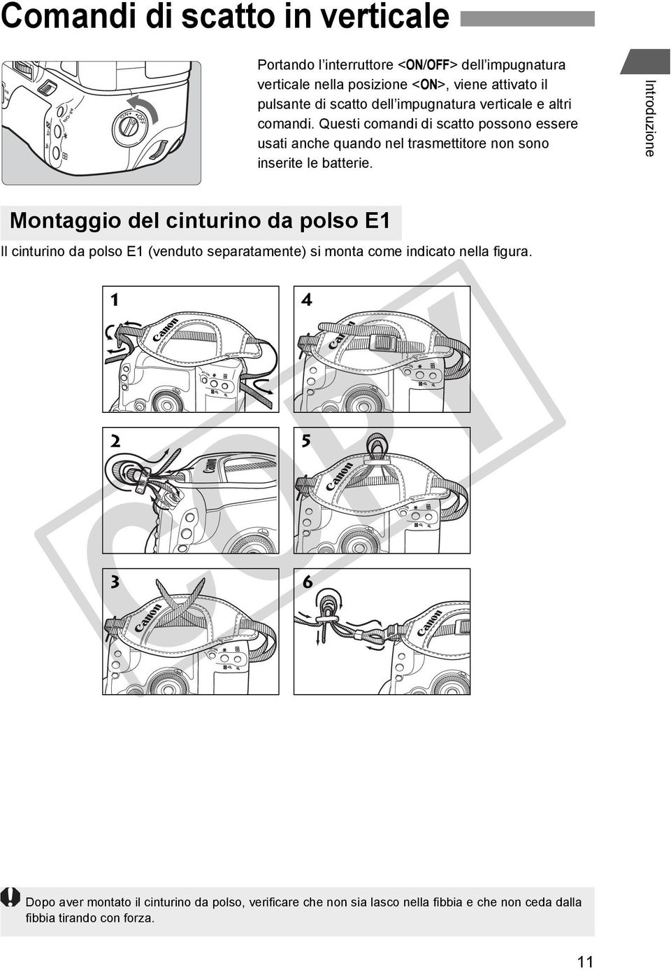 Questi comandi di scatto possono essere usati anche quando nel trasmettitore non sono inserite le batterie.