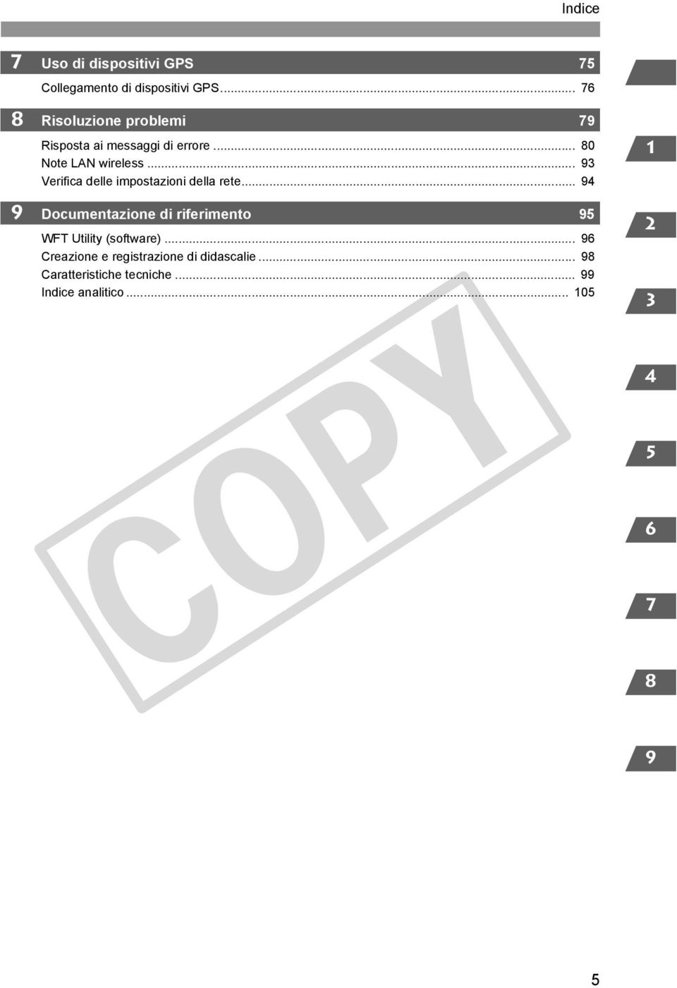 .. 93 Verifica delle impostazioni della rete.