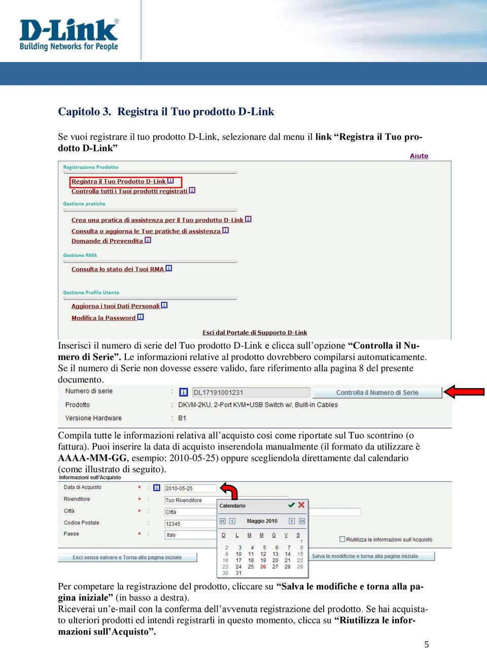 sull opzione Controlla il Numero di Serie. Le informazioni relative al prodotto dovrebbero compilarsi automaticamente.