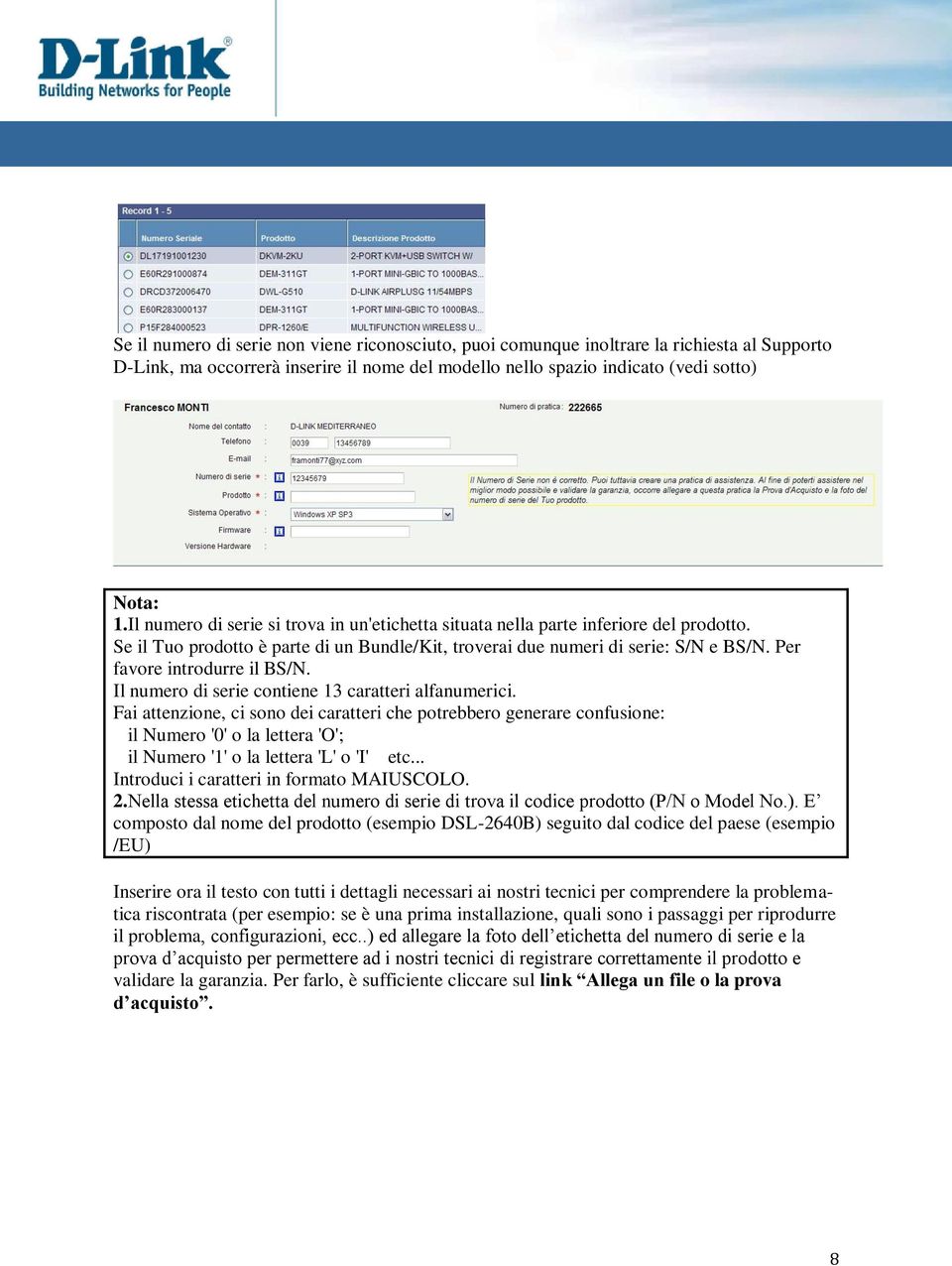 Per favore introdurre il BS/N. Il numero di serie contiene 13 caratteri alfanumerici.