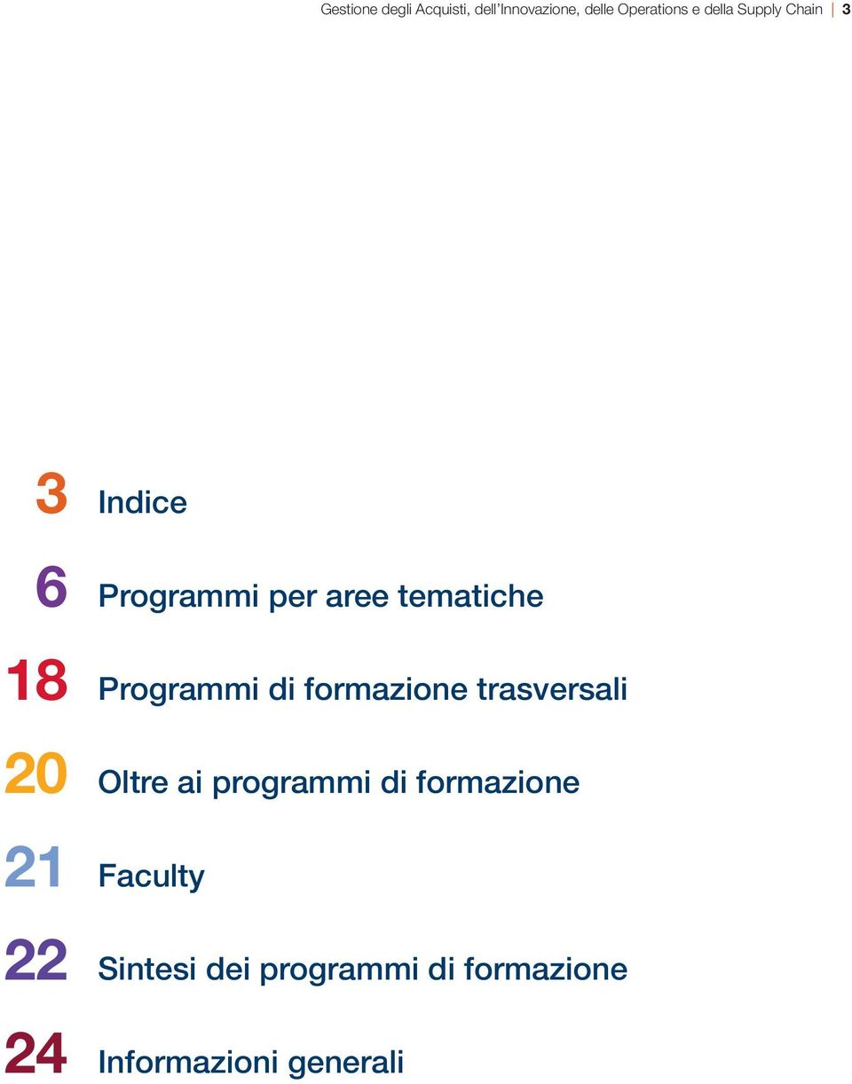 Programmi per aree tematiche 18 Programmi di formazione