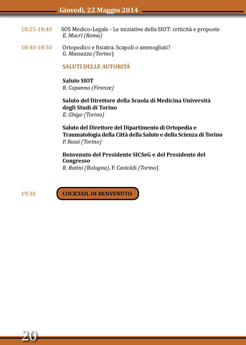 Capanna (Firenze) Saluto del Direttore della Scuola di Medicina Università degli Studi di Torino E.