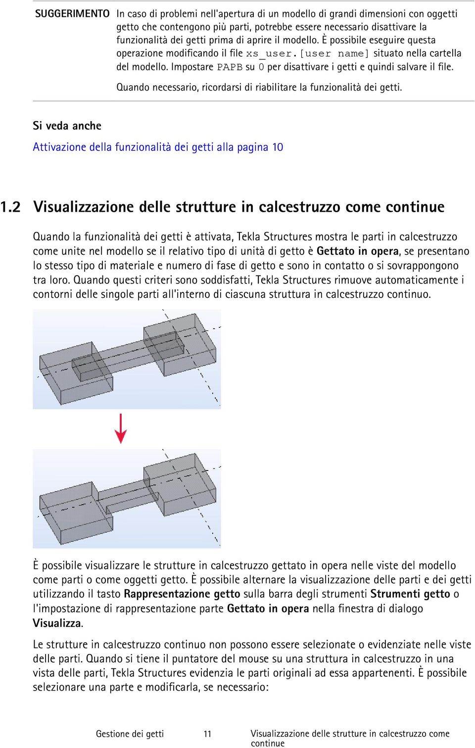 Impostare PAPB su 0 per disattivare i getti e quindi salvare il file. Quando necessario, ricordarsi di riabilitare la funzionalità dei getti. Attivazione della funzionalità dei getti alla pagina 10 1.