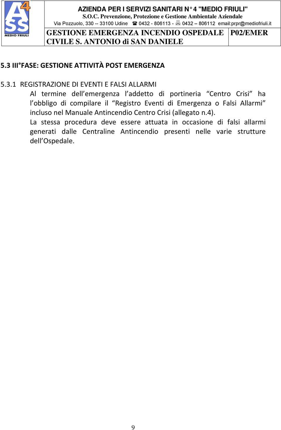 it GESTIONE EMERGENZA INCENDIO OSPEDALE P02/EMER CIVILE S. ANTONIO di SAN DANIELE 5.3 