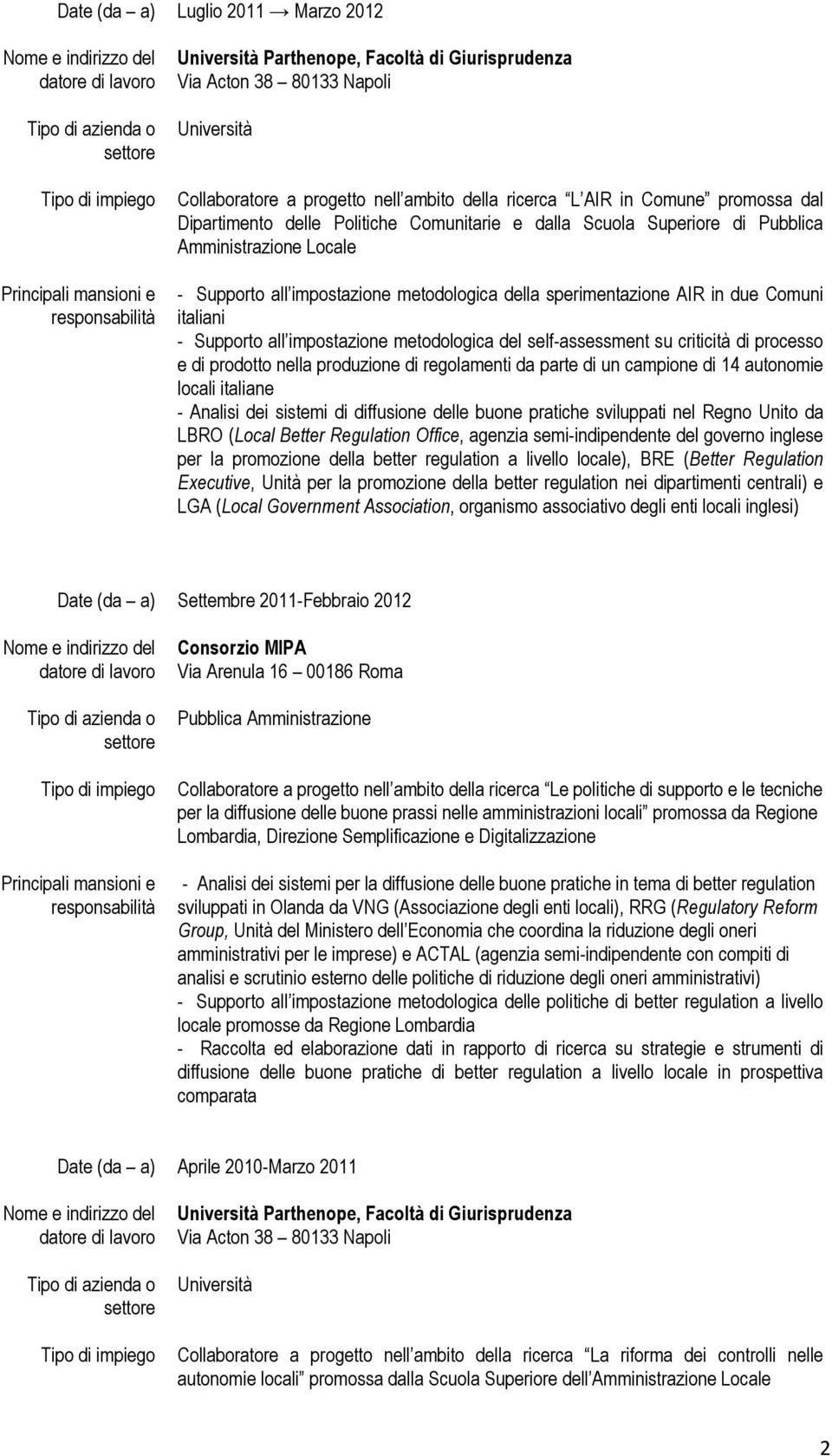 Supporto all impostazione metodologica della sperimentazione AIR in due Comuni italiani - Supporto all impostazione metodologica del self-assessment su criticità di processo e di prodotto nella