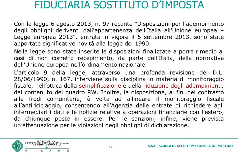 significative novità alla legge del 1990.