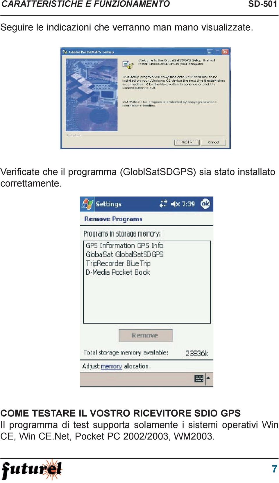 Verificate che il programma (GloblSatSDGPS) sia stato installato correttamente.