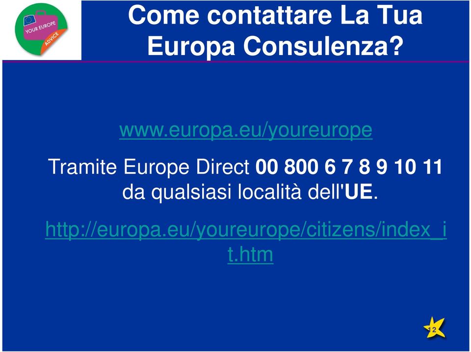 eu/youreurope Tramite Europe Direct 00 800 6 7 8