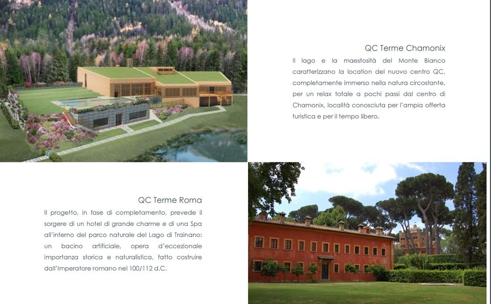 QC Terme Roma Il progetto, in fase di completamento, prevede il sorgere di un hotel di grande charme e di una Spa all interno del parco naturale
