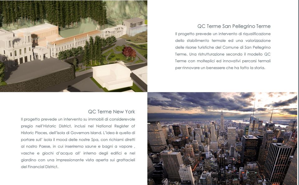 QC Terme New York Il progetto prevede un intervento su immobili di considerevole pregio nell Historic District, inclusi nel National Register of Historic Places, dell isola di Governors Island.