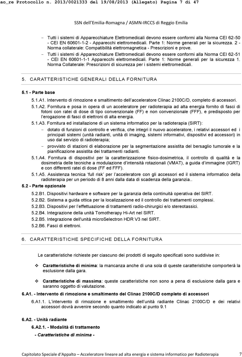 Parte 1: Norme generali per la sicurezza. 2 - Norma collaterale: Compatibilità elettromagnetica - Prescrizioni e prove.