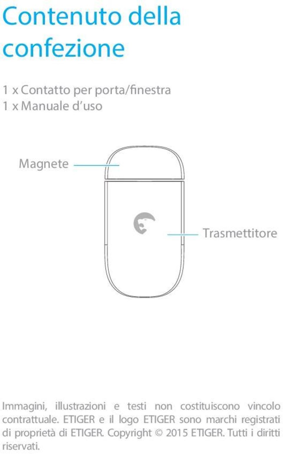 costituiscono vincolo contrattuale.