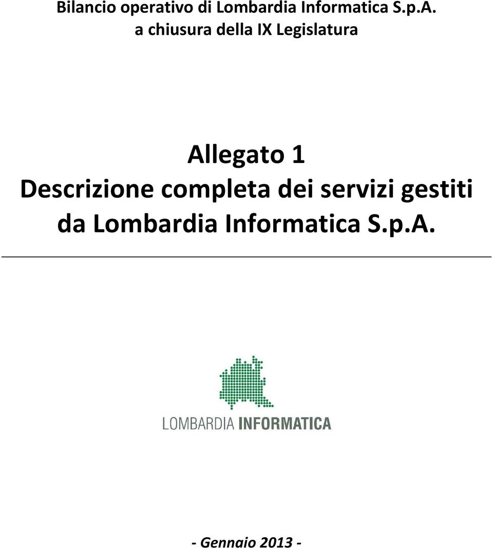 1 Descrizione completa dei servizi gestiti da