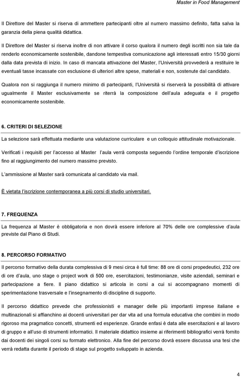 interessati entro 15/30 giorni dalla data prevista di inizio.