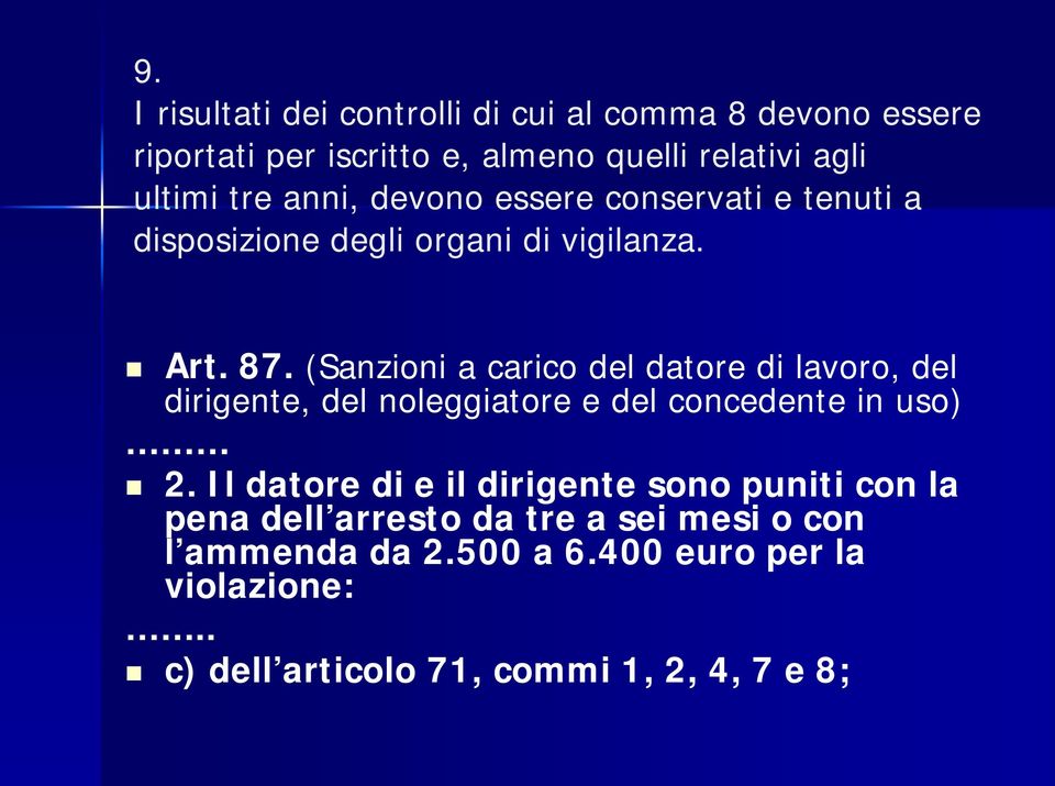 (Sanzioni a carico del datore di lavoro, del dirigente, del noleggiatore e del concedente in uso) 2.