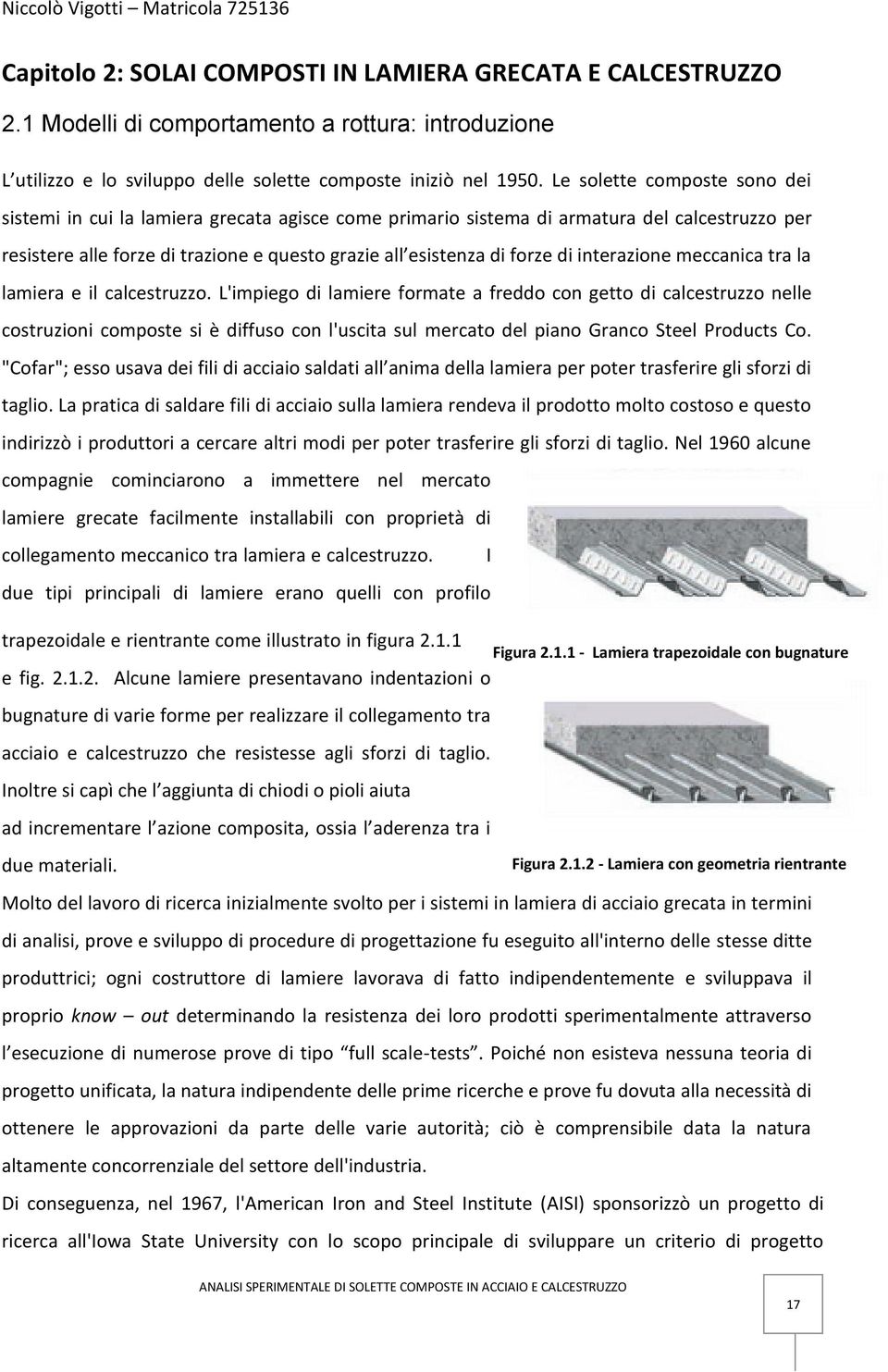 interazione meccanica tra la lamiera e il calcestruzzo.