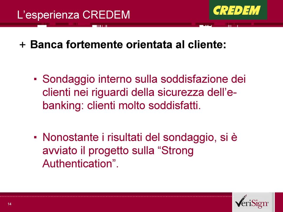 sicurezza dell ebanking: clienti molto soddisfatti.