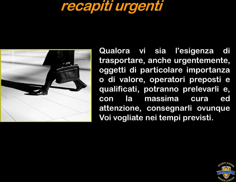 operatori preposti e qualificati, potranno prelevarli e, con la