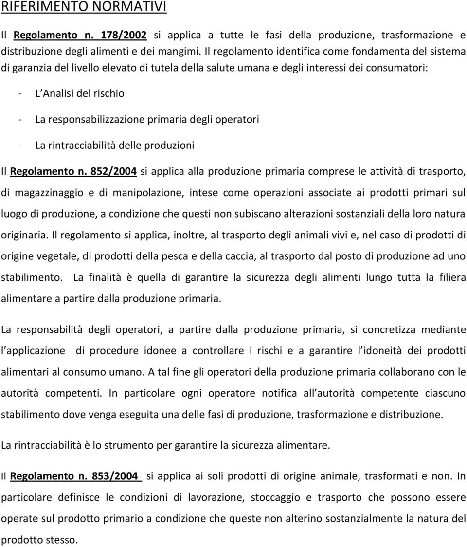 primaria degli operatori - La rintracciabilità delle produzioni Il Regolamento n.