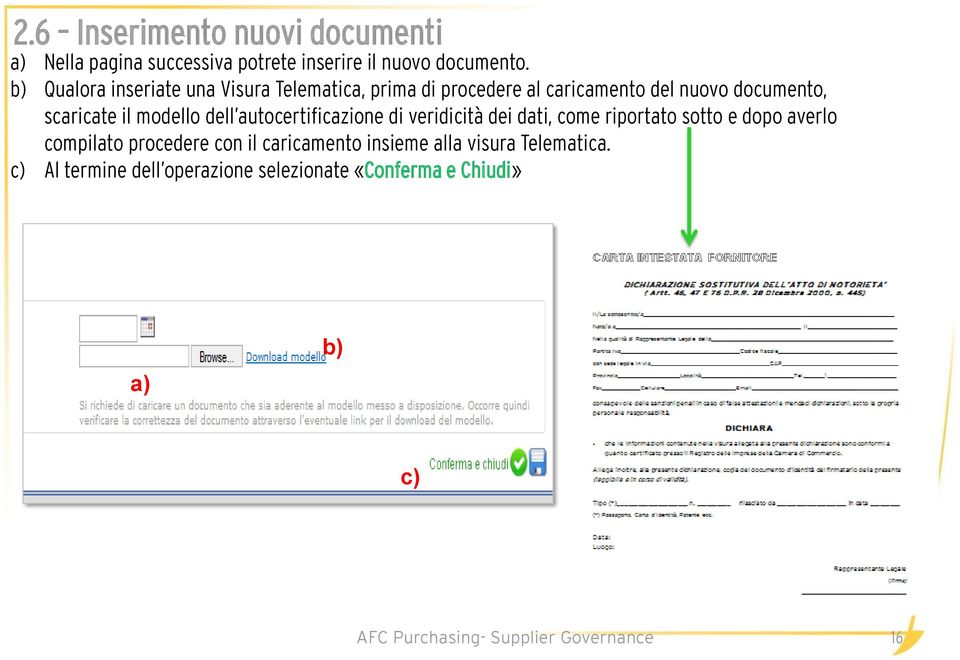 il modello dell autocertificazione di veridicità dei dati, come riportato sotto e dopo averlo compilato