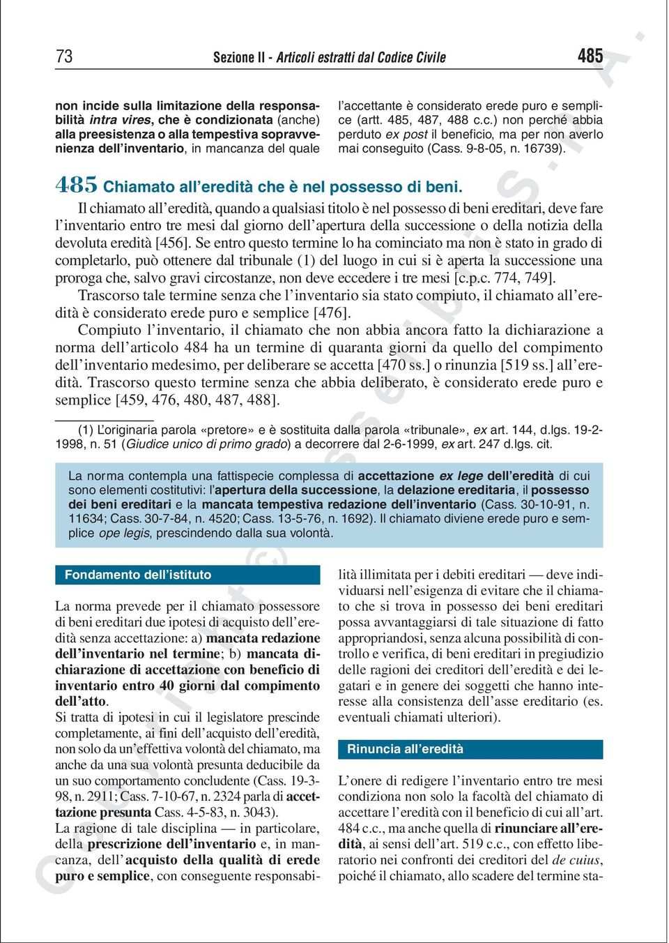 9-8-05, n. 16739). 485 Chiamato all eredità che è nel possesso di beni.