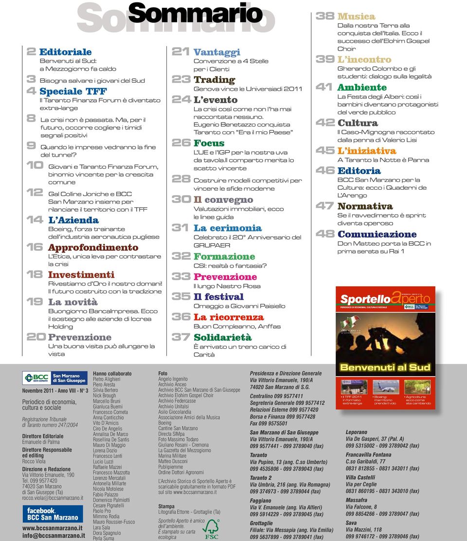 10 Giovani e Taranto Finanza Forum, binomio vincente per la crescita comune Gal Colline Joniche e BCC San Marzano insieme per rilanciare il territorio con il TFF 14 L Azienda Boeing, forza trainante