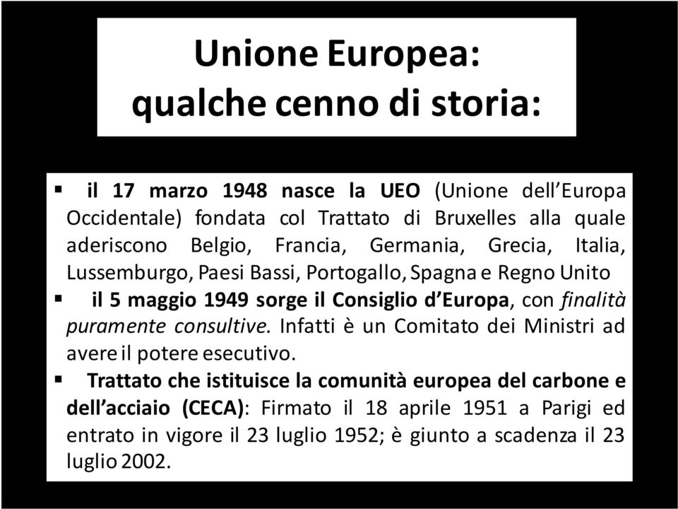 d Europa, confinalità puramente consultive. Infatti è un Comitato dei Ministri ad avereil potere esecutivo.