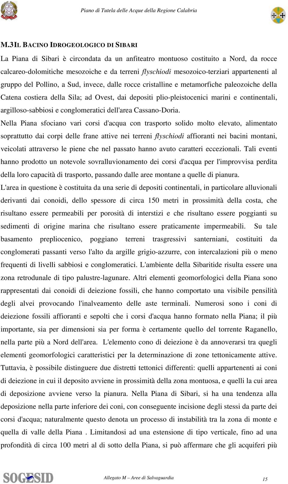 continentali, argilloso-sabbiosi e conglomeratici dell'area Cassano-Doria.