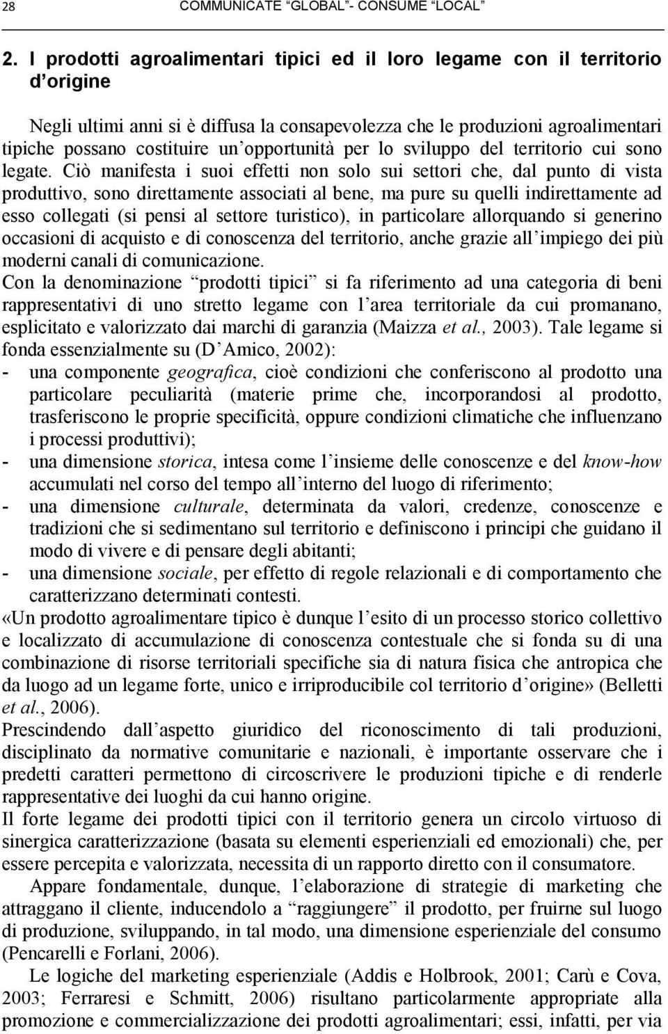 opportunità per lo sviluppo del territorio cui sono legate.