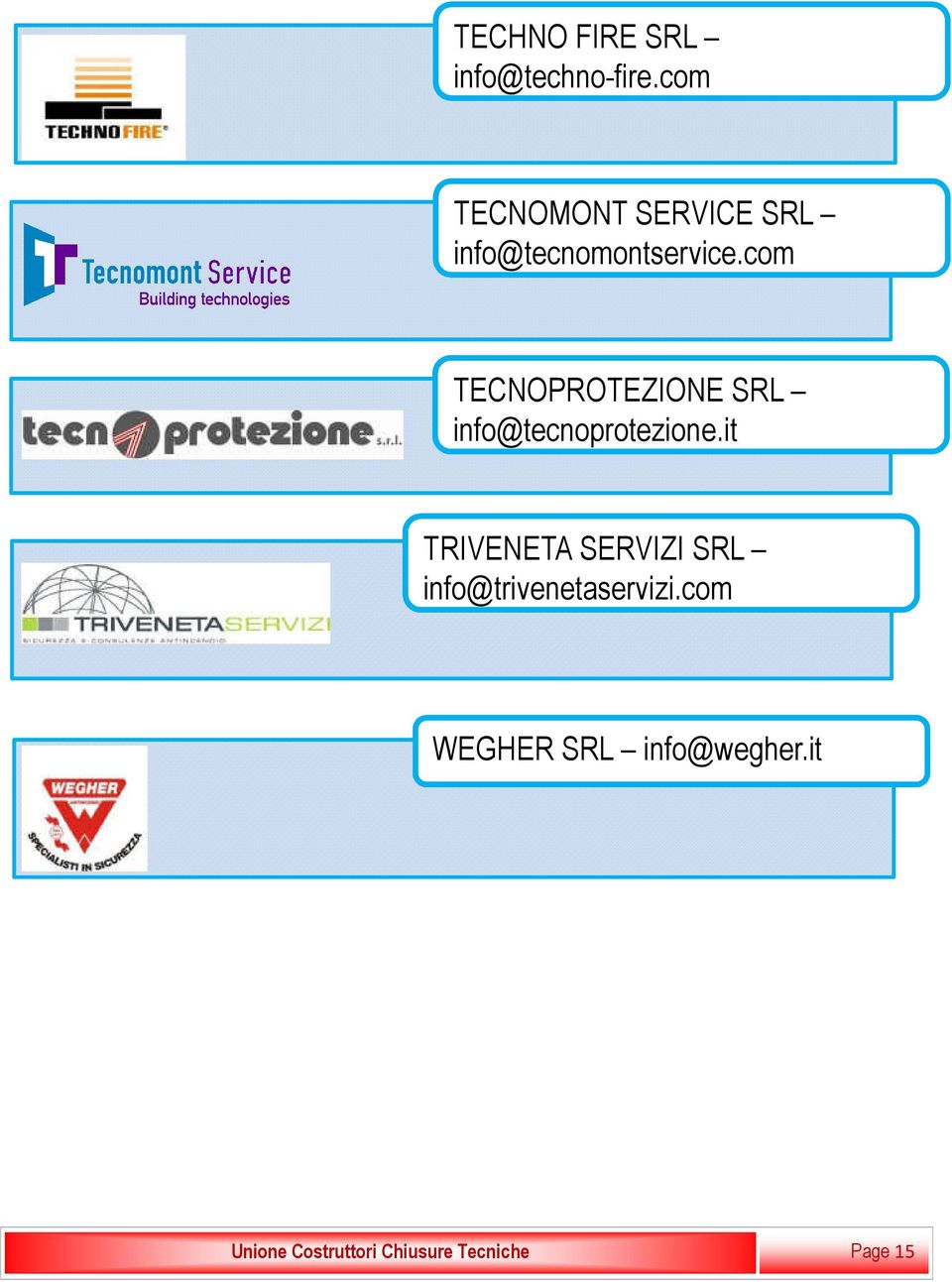 com TECNOPROTEZIONE SRL info@tecnoprotezione.