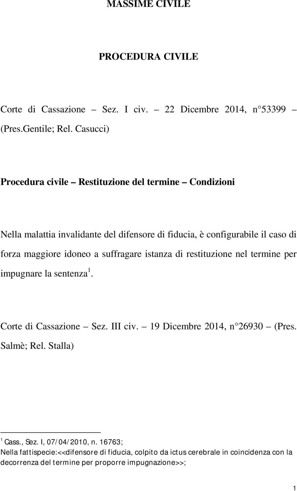 maggiore idoneo a suffragare istanza di restituzione nel termine per impugnare la sentenza 1. Corte di Cassazione Sez. III civ.