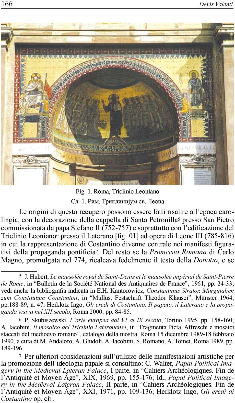 (752-757) e soprattutto con l edificazione del Triclinio Leoniano 6 presso il Laterano [fig.