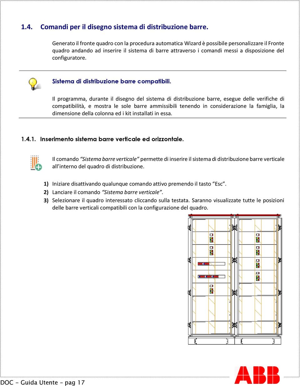 configuratore. Sistema di distribuzione barre compatibili.