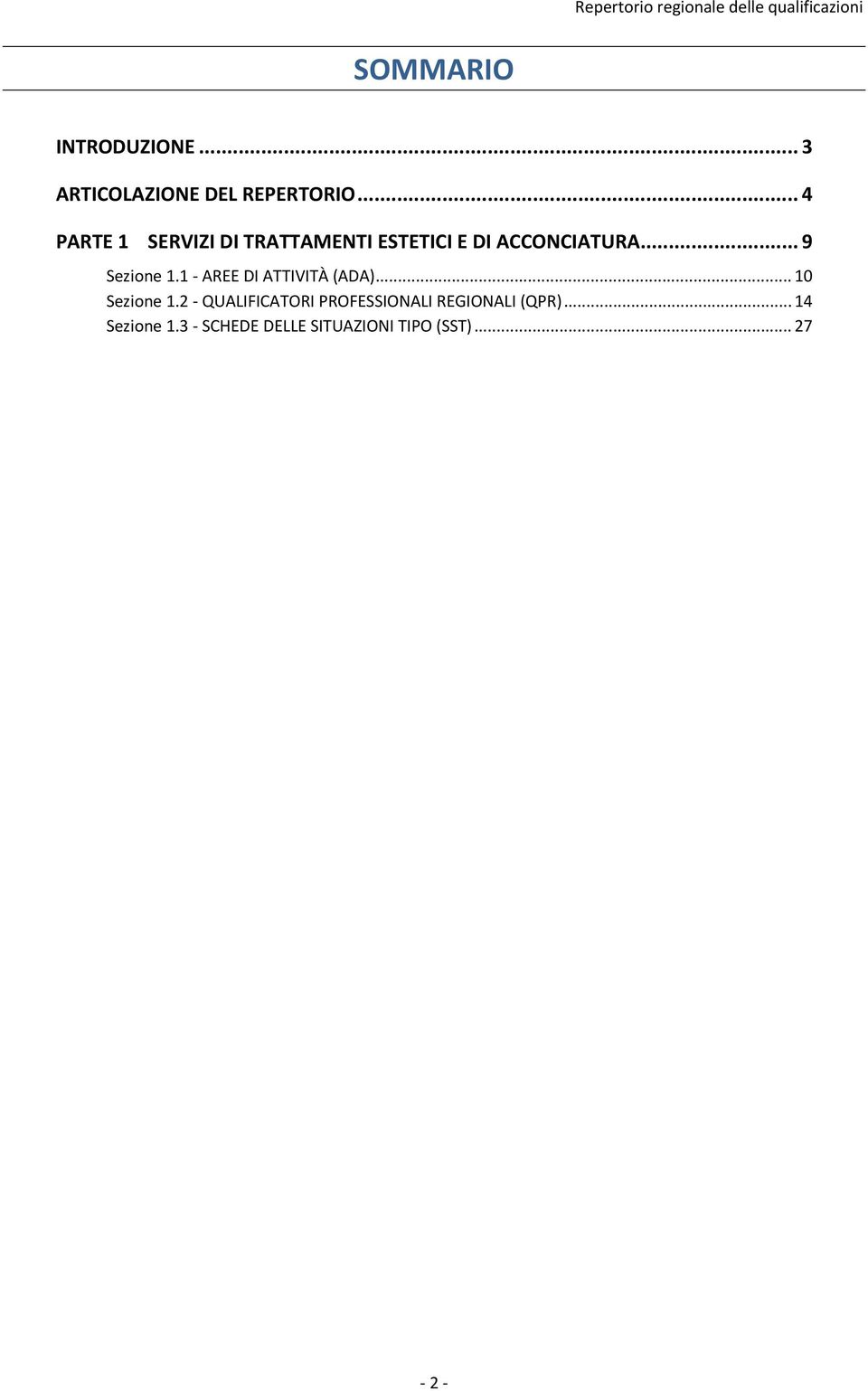 .. 9 Sezione 1.1 AREE DI ATTIVITÀ (ADA)... 10 Sezione 1.