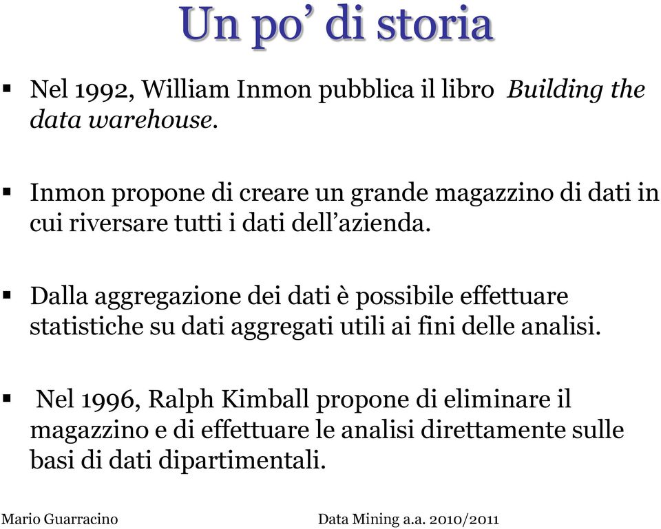 Dalla aggregazione dei dati è possibile effettuare statistiche su dati aggregati utili ai fini delle