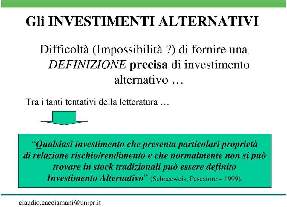 letteratura Qualsiasi investimento che presenta particolari proprietà di relazione