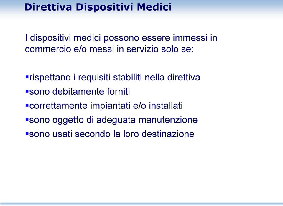 nella direttiva sono debitamente forniti correttamente impiantati e/o