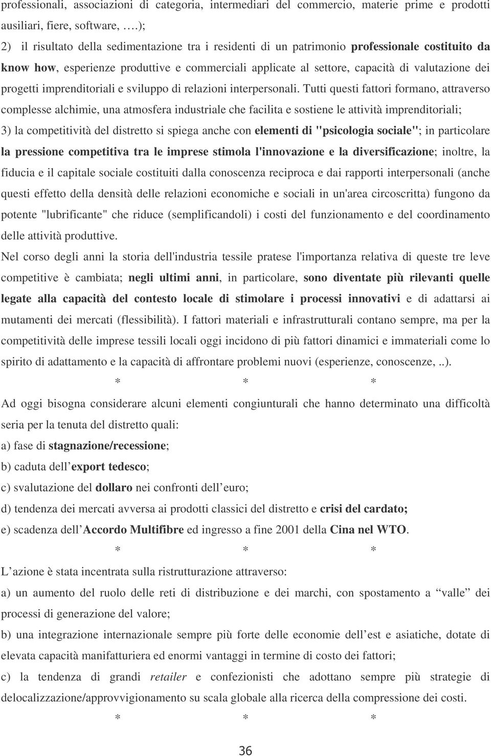 progetti imprenditoriali e sviluppo di relazioni interpersonali.