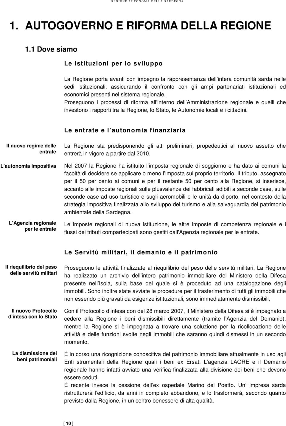 partenariati istituzionali ed economici presenti nel sistema regionale.