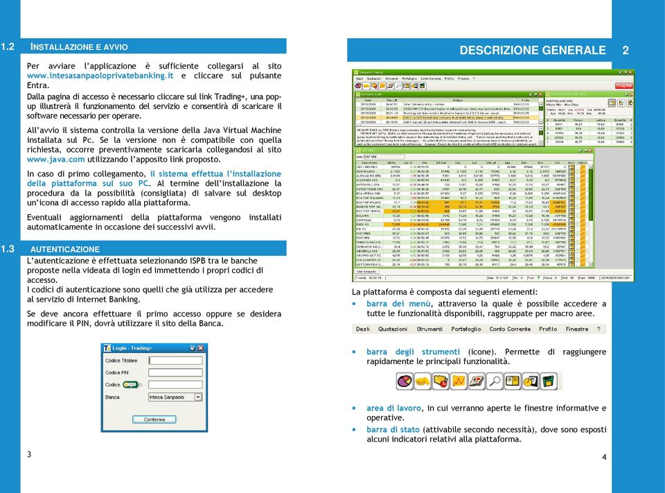 All avvio il sistema controlla la versione della Java Virtual Machine installata sul Pc.