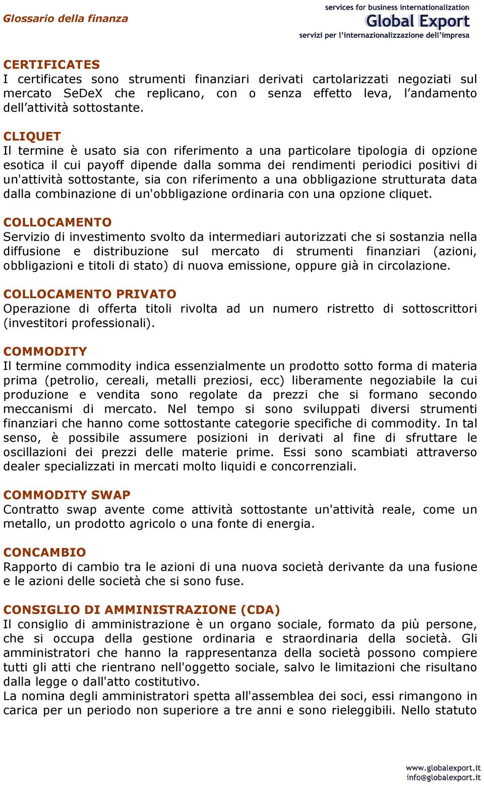 riferimento a una obbligazione strutturata data dalla combinazione di un'obbligazione ordinaria con una opzione cliquet.