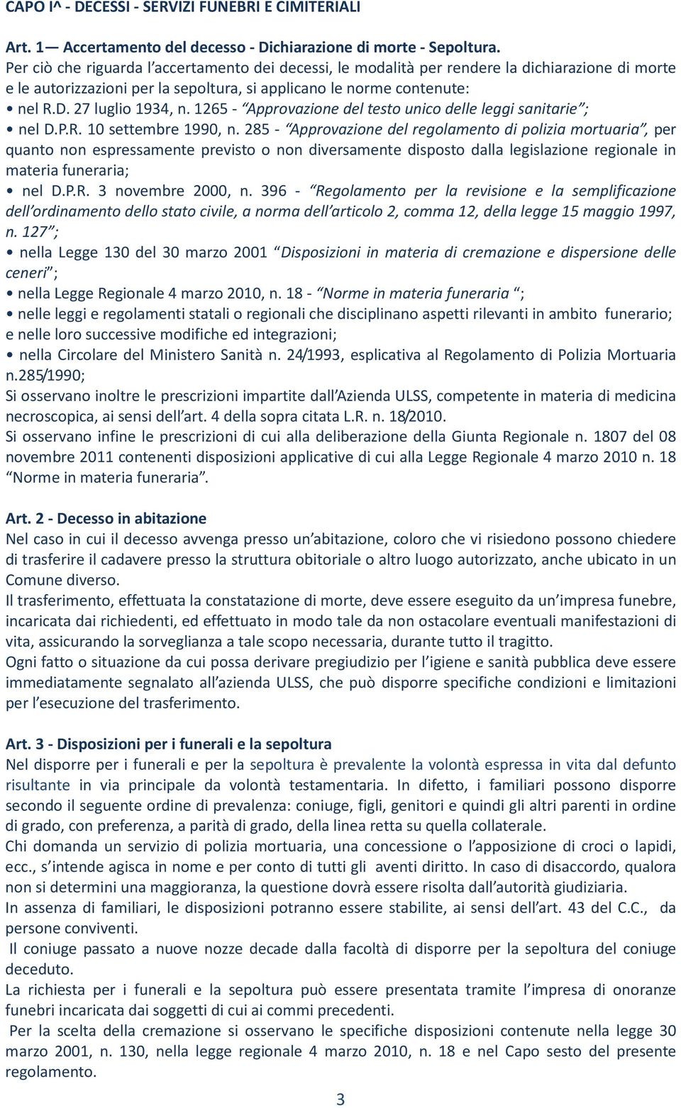 1265 - Approvazione del testo unico delle leggi sanitarie ; nel D.P.R. 10 settembre 1990, n.