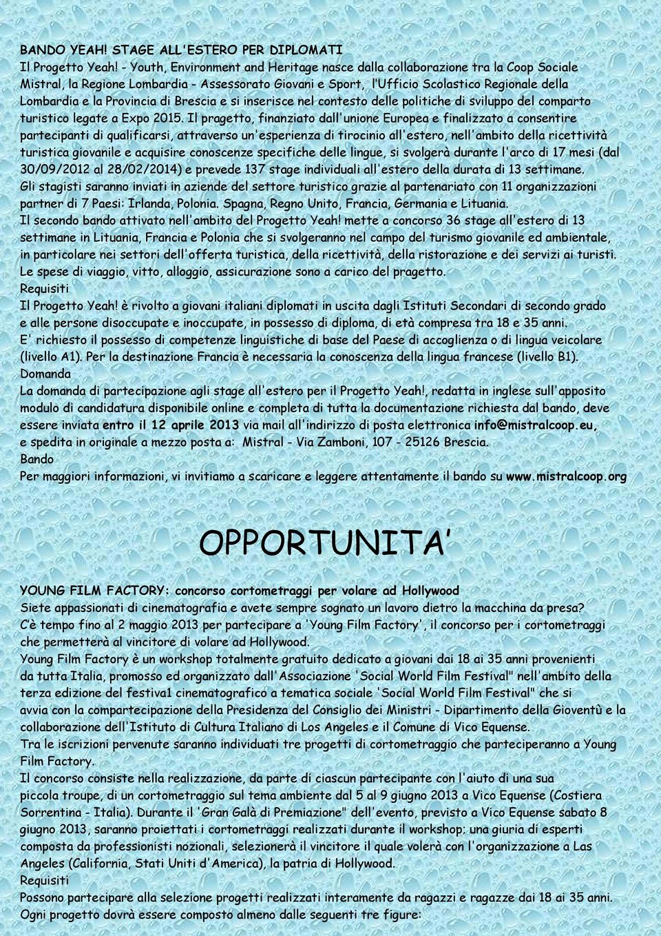 Provincia di Brescia e si inserisce nel contesto delle politiche di sviluppo del comparto turistico legate a Expo 2015.