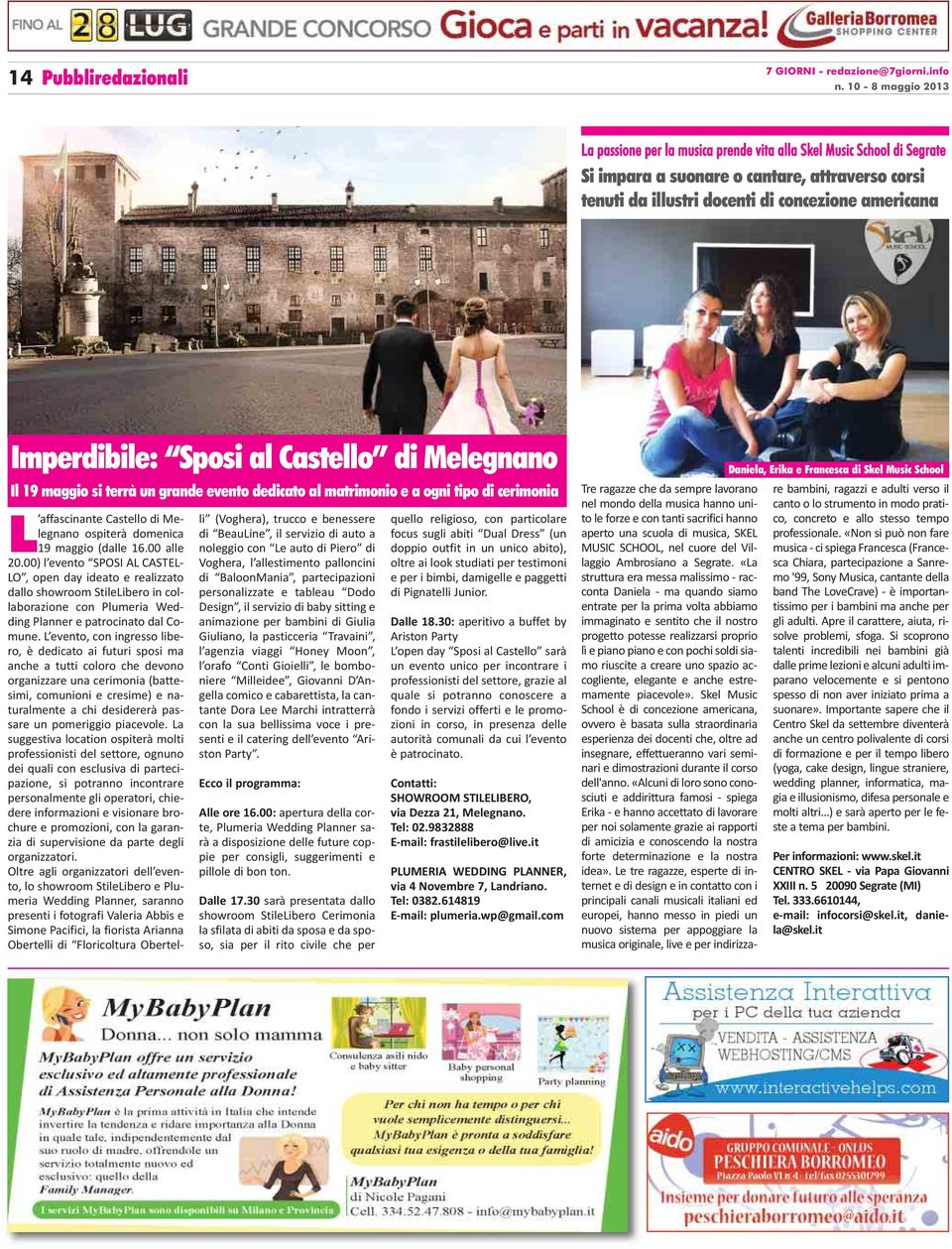 Castello di Melegnano Il 19 maggio si terrà un grande evento dedicato al matrimonio e a ogni tipo di cerimonia L affascinante Castello di Melegnano ospiterà domenica 19 maggio (dalle 16.00 alle 20.