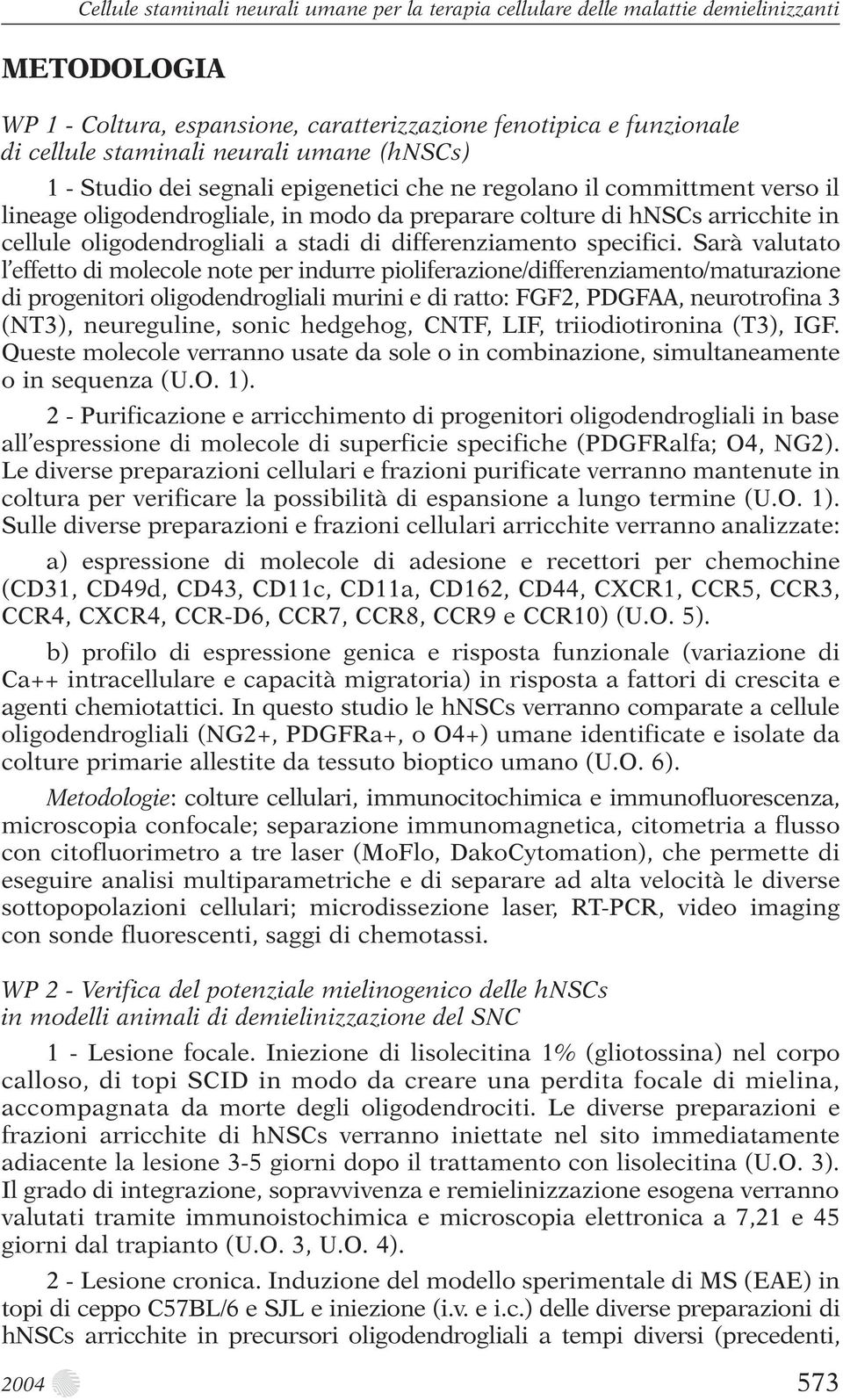 stadi di differenziamento specifici.