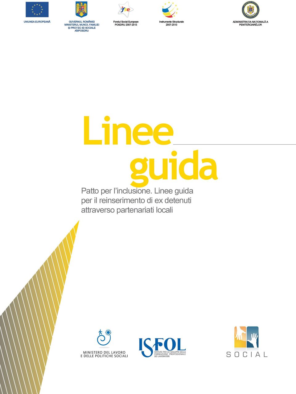 2007-2013 ADMINISTRAțIA NAțIONALĂ A PENITENCIARELOR Linee guida Patto per l