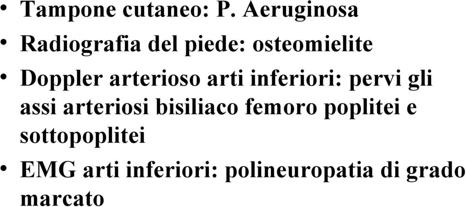 arterioso arti inferiori: pervi gli assi arteriosi