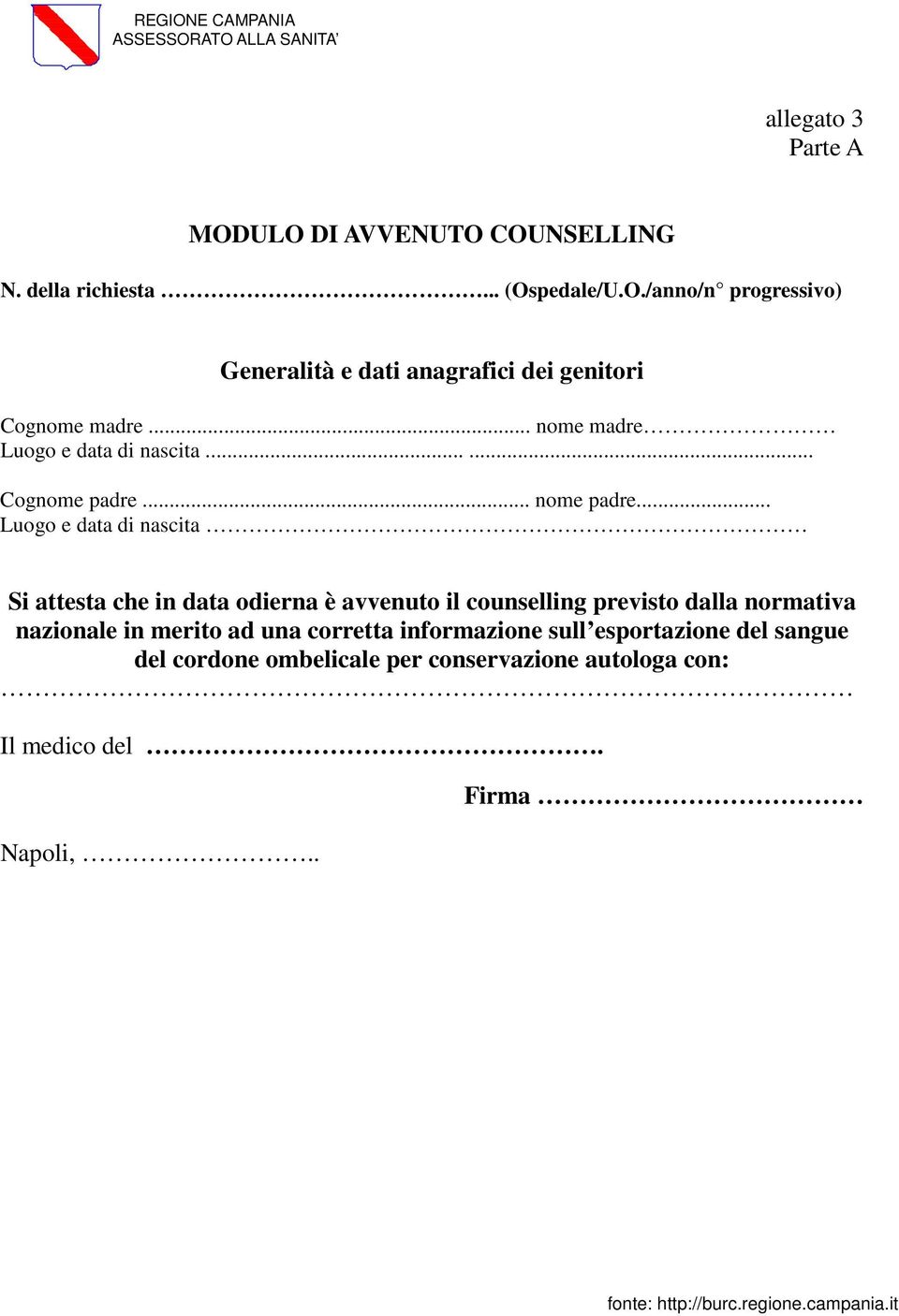 .. Luogo e data di nascita Si attesta che in data odierna è avvenuto il counselling previsto dalla normativa