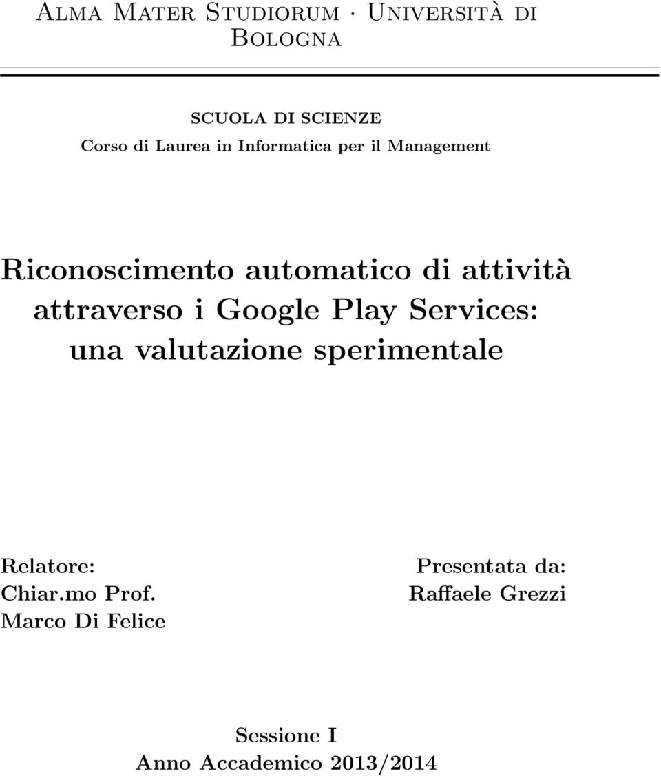 i Google Play Services: una valutazione sperimentale Relatore: Chiar.mo Prof.